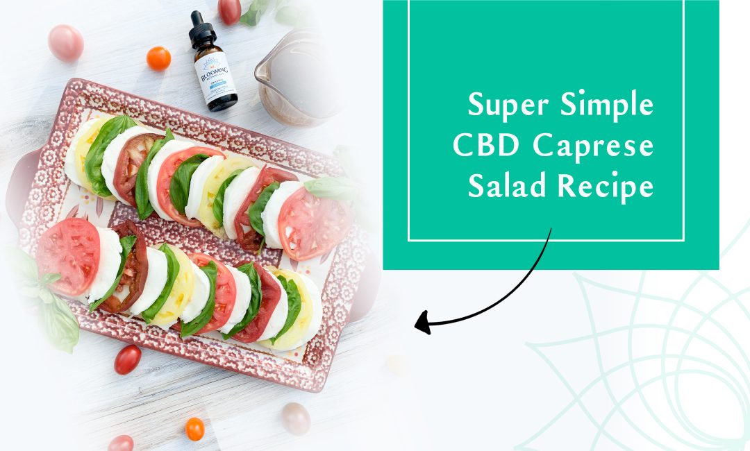 Super Simple CBD Caprese Salad